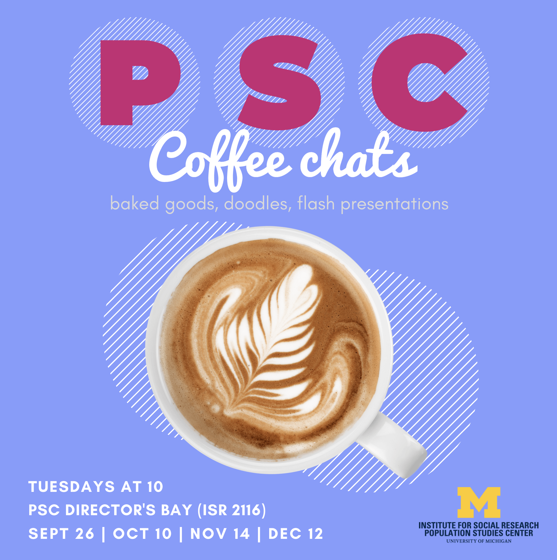 Fall 2023 PSC Coffee Chats will be Sept. 26, Oct. 10, Nov. 14 and Dec. 12 in the PSC DIrector's Bay at 10 am