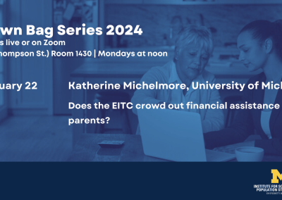Katherine Michelmore, University of Michigan Does the EITC crowd out financial assistance from parents?