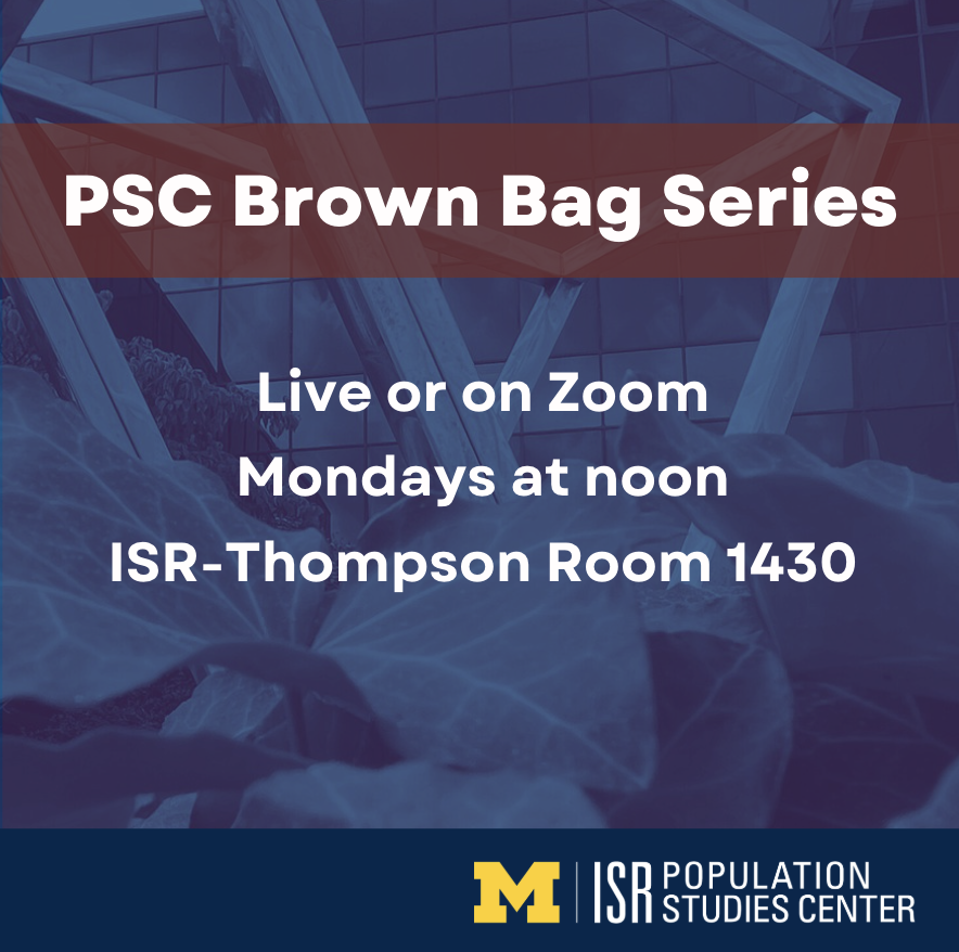 PSC Brown Bag Series: Mondays at noon, Live or on Zoom, ISR-Thompson Room 1430